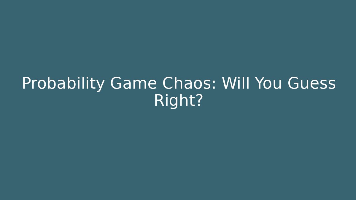 Probability Game Chaos: Will You Guess Right?