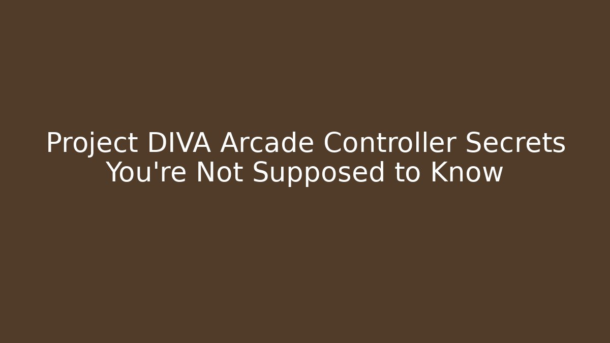 Project DIVA Arcade Controller Secrets You’re Not Supposed to Know