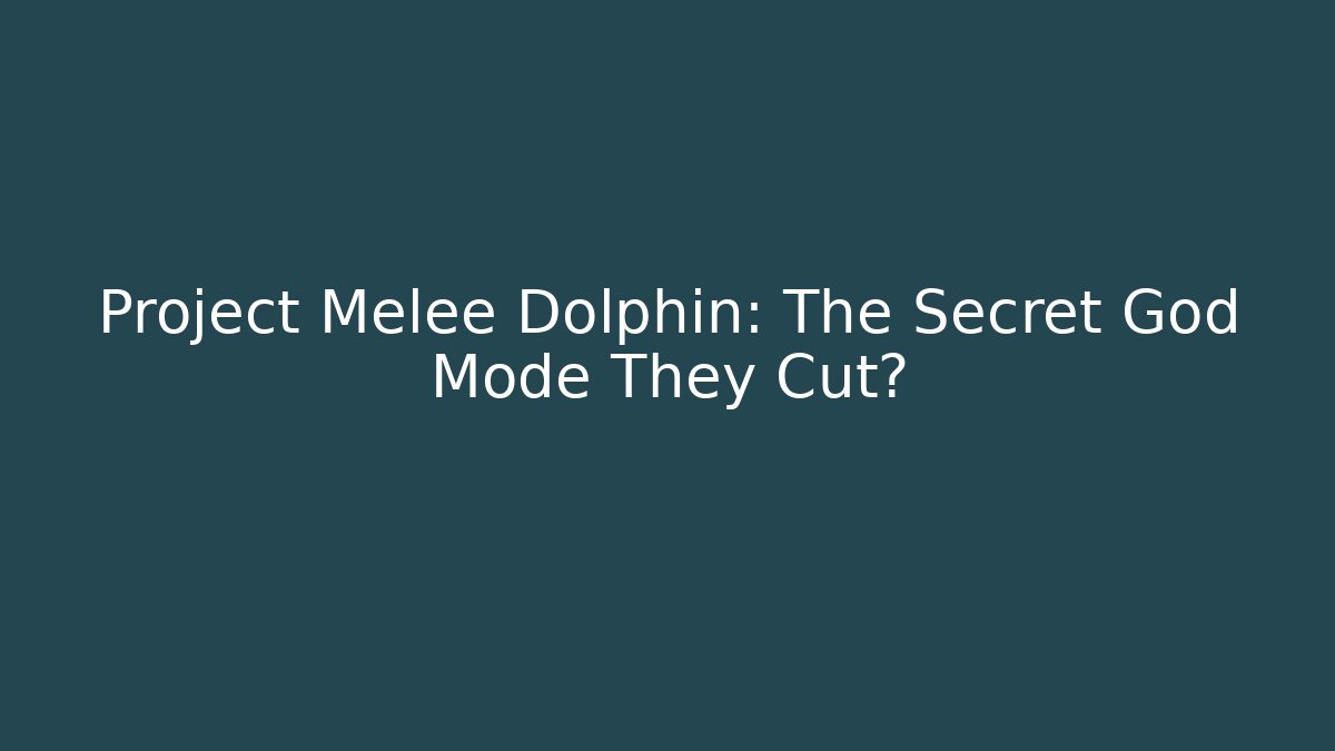 Project Melee Dolphin: The Secret God Mode They Cut?