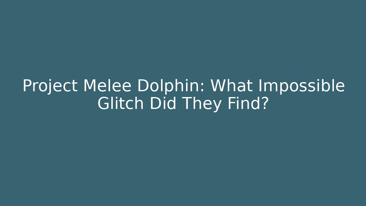Project Melee Dolphin: What Impossible Glitch Did They Find?