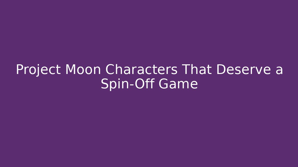 Project Moon Characters That Deserve a Spin-Off Game - Critter Realm