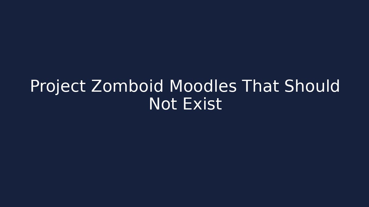 Project Zomboid Moodles That Should Not Exist