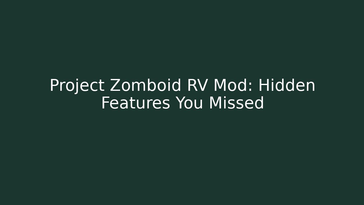 Project Zomboid RV Mod: Hidden Features You Missed - Critter Realm