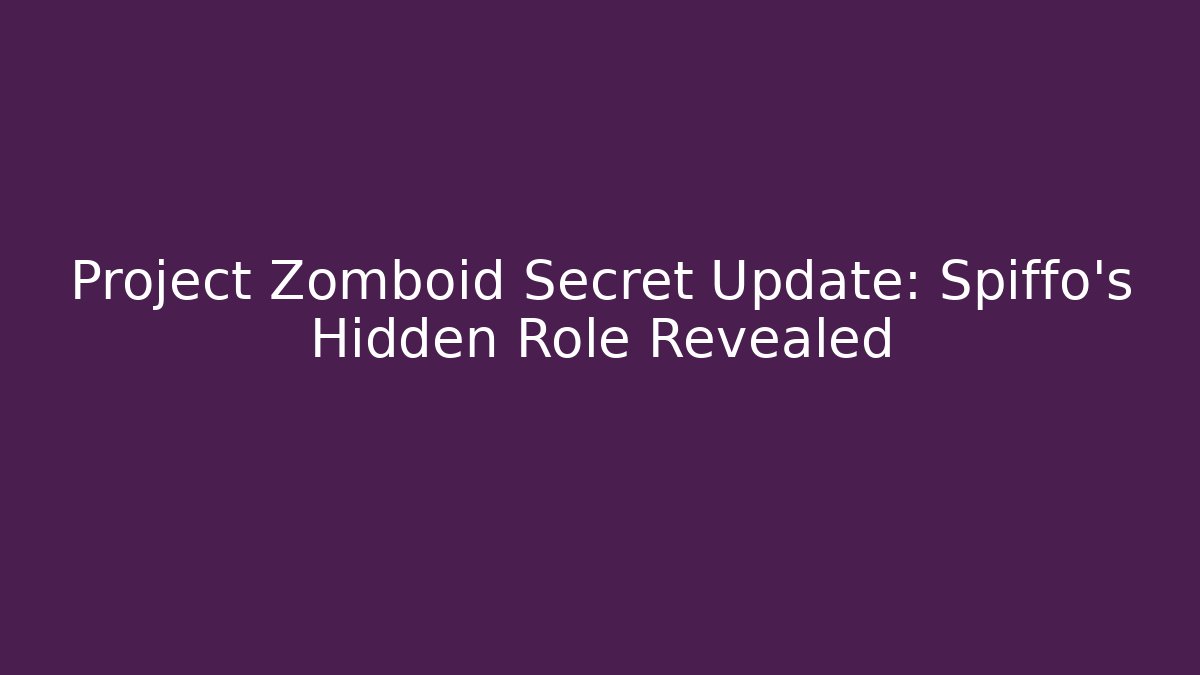 Project Zomboid Secret Update: Spiffo's Hidden Role Revealed