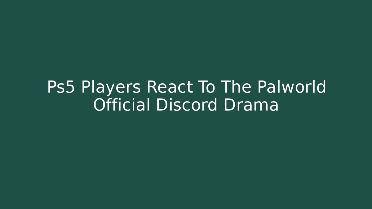 Ps5 Players React To The Palworld Official Discord Drama - Critter Realm