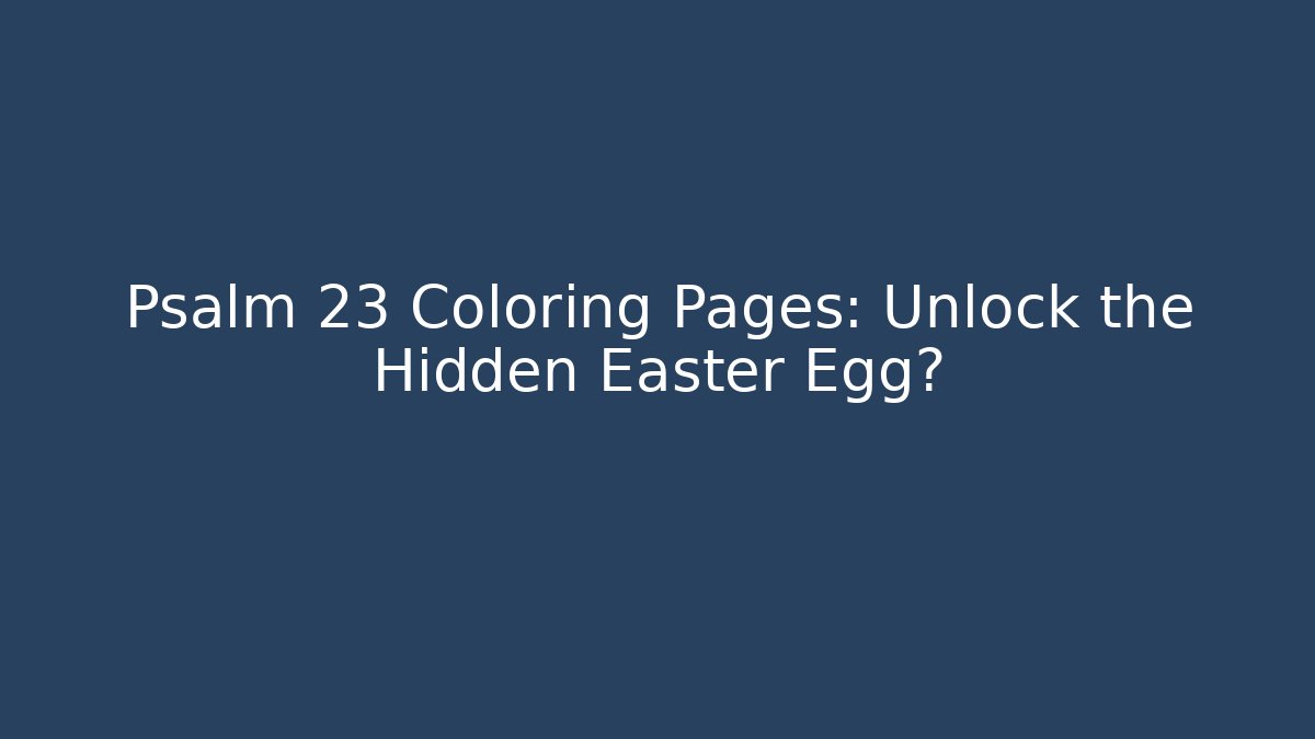 Psalm 23 Coloring Pages: Unlock the Hidden Easter Egg? - Critter Realm