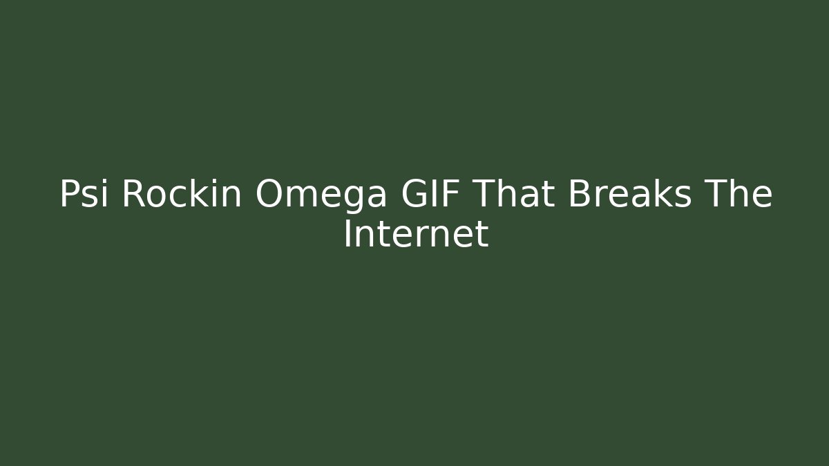 Psi Rockin Omega GIF That Breaks The Internet - Critter Realm