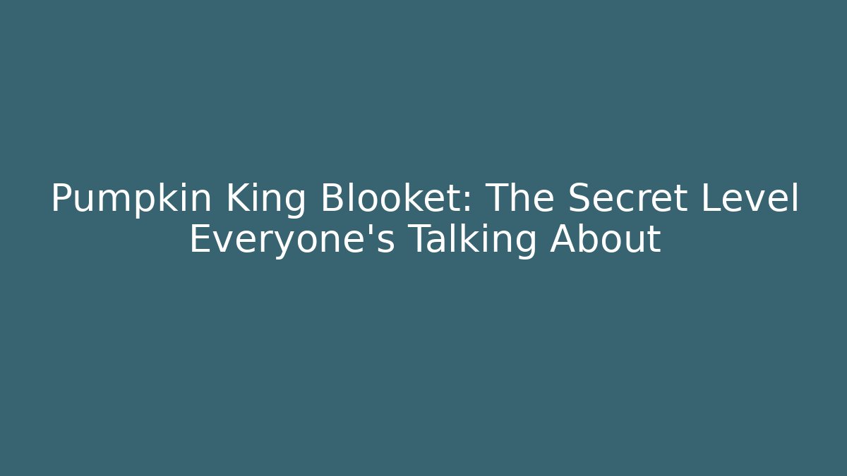 Pumpkin King Blooket: The Secret Level Everyone’s Talking About