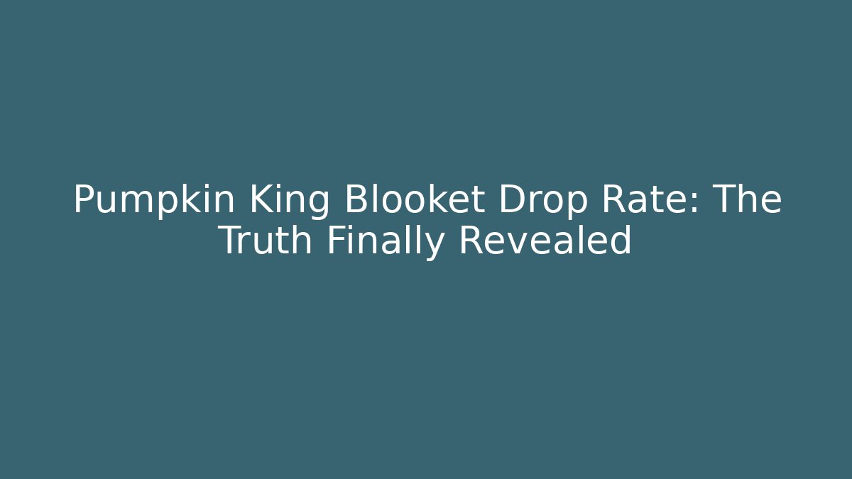 Pumpkin King Blooket Drop Rate: The Truth Finally Revealed