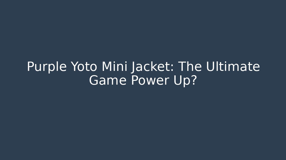 Purple Yoto Mini Jacket: The Ultimate Game Power Up?