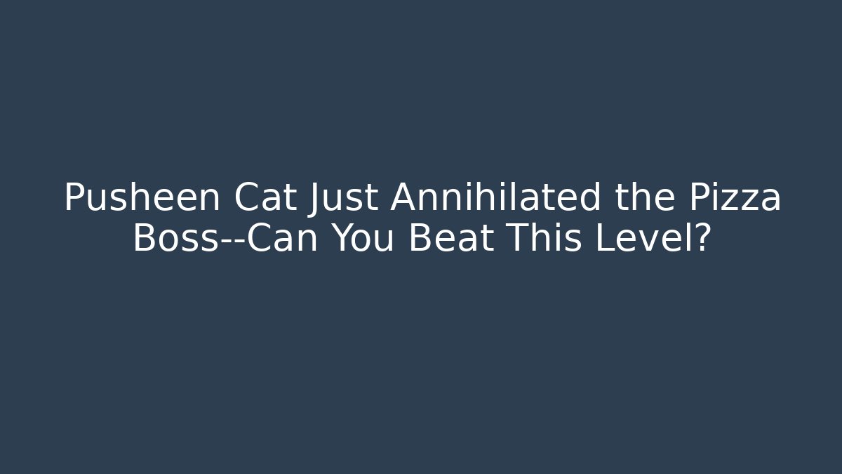 Pusheen Cat Just Annihilated the Pizza Boss—Can You Beat This Level?