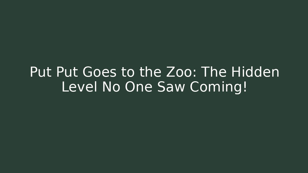 Put Put Goes to the Zoo: The Hidden Level No One Saw Coming!