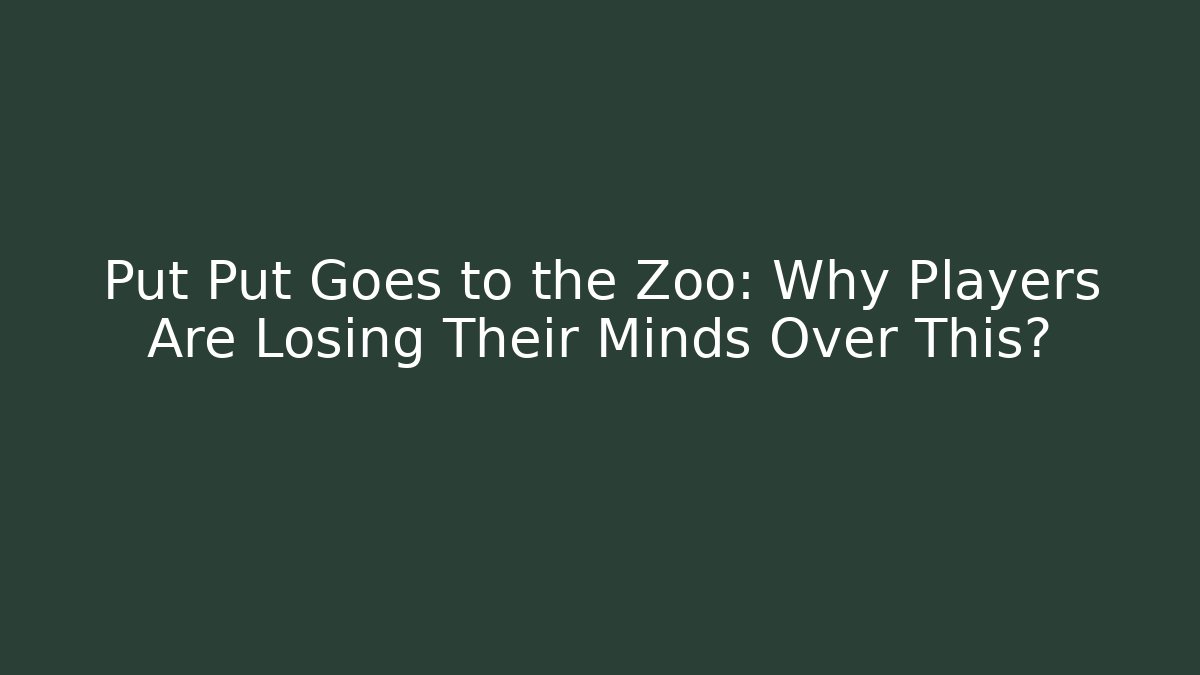 Put Put Goes to the Zoo: Why Players Are Losing Their Minds Over This?