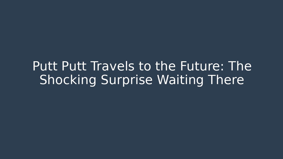 Putt Putt Travels to the Future: The Shocking Surprise Waiting There