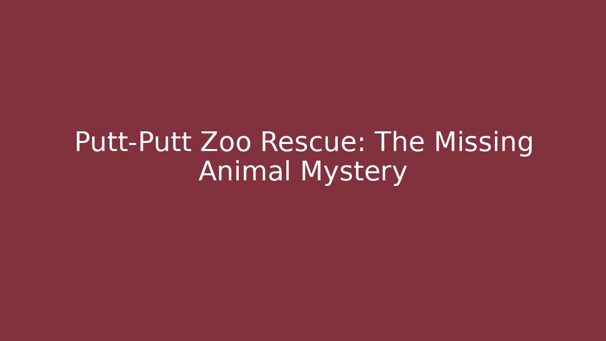 Putt-Putt Zoo Rescue: The Missing Animal Mystery