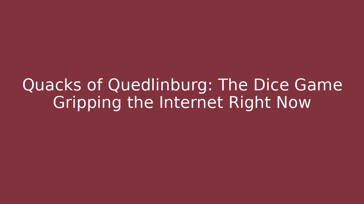 Quacks of Quedlinburg: The Dice Game Gripping the Internet Right Now
