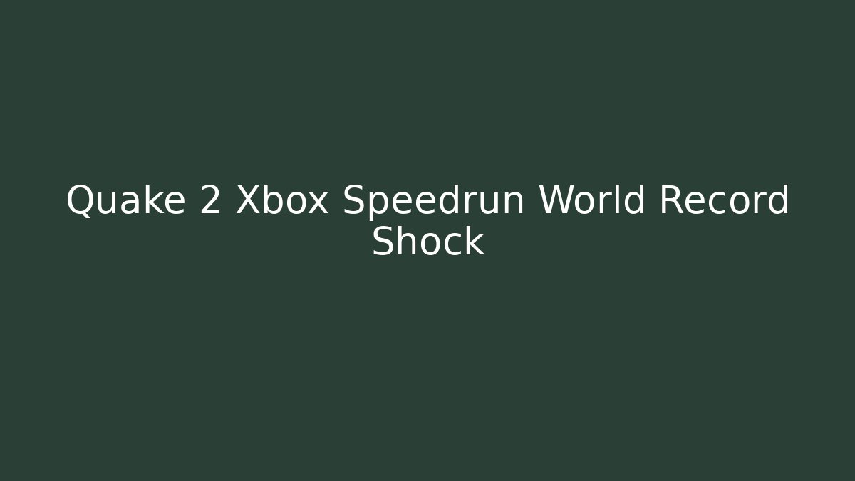 Quake 2 Xbox Speedrun World Record Shock