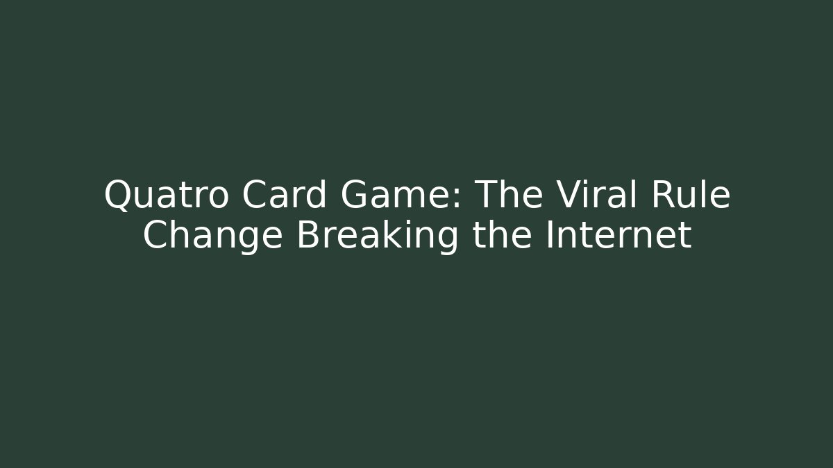 Quatro Card Game: The Viral Rule Change Breaking the Internet