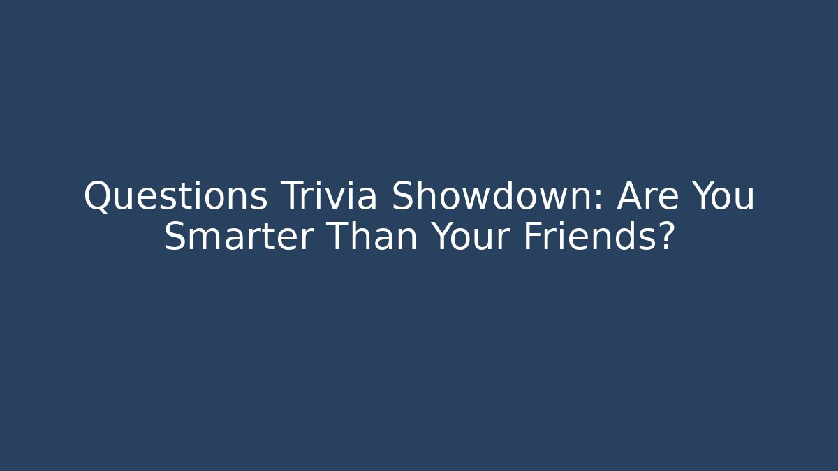 Questions Trivia Showdown: Are You Smarter Than Your Friends? - Critter Realm