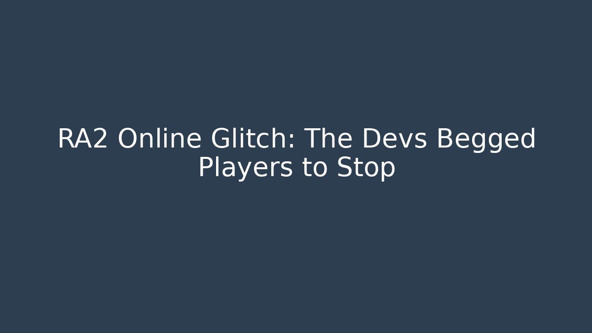 RA2 Online Glitch: The Devs Begged Players to Stop - Critter Realm