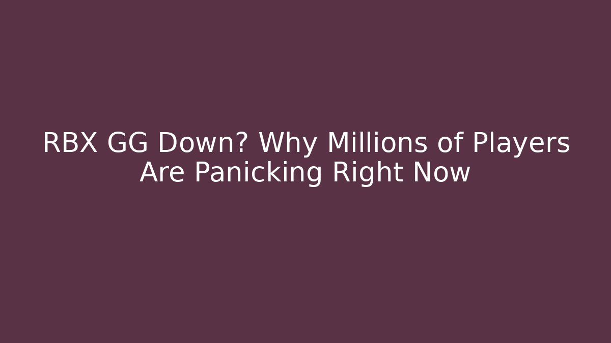 RBX GG Down? Why Millions of Players Are Panicking Right Now - Critter Realm