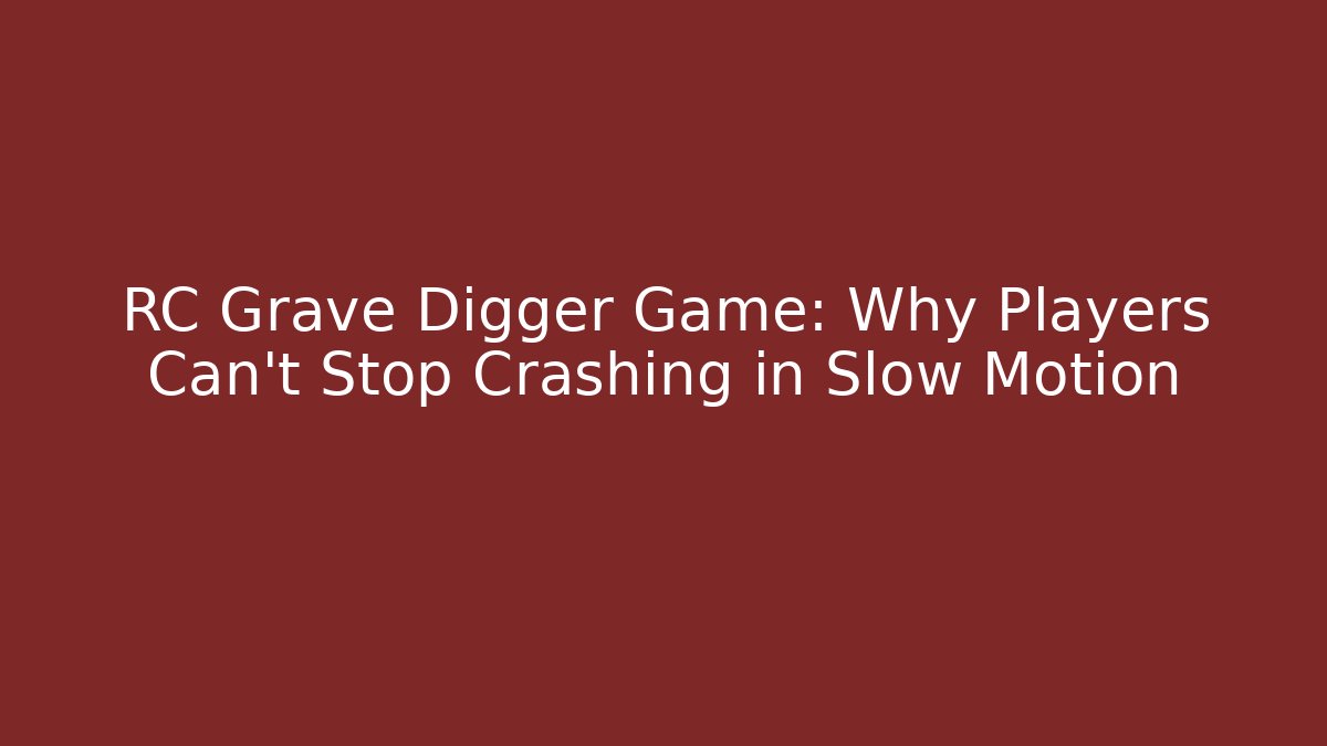 RC Grave Digger Game: Why Players Can’t Stop Crashing in Slow Motion