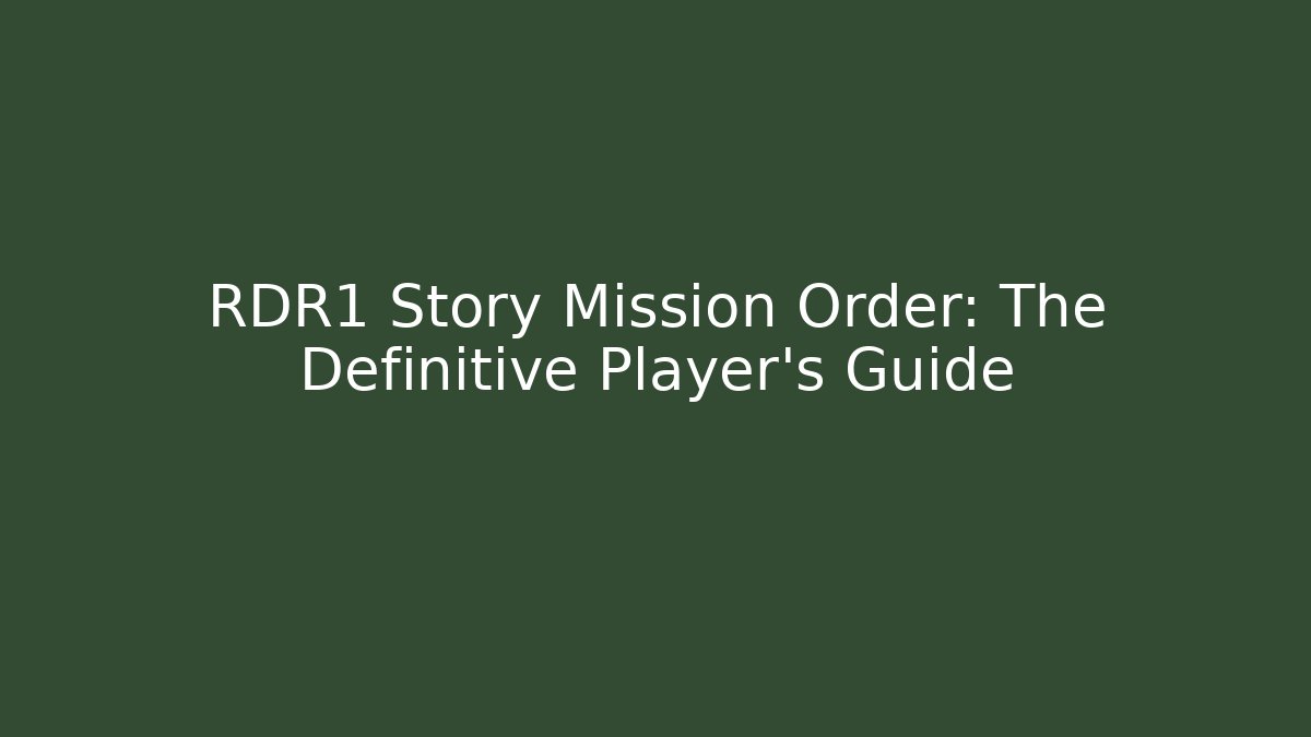 RDR1 Story Mission Order: The Definitive Player's Guide