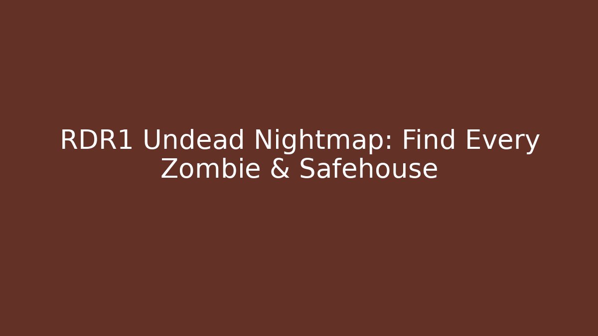 RDR1 Undead Nightmap: Find Every Zombie & Safehouse - Critter Realm