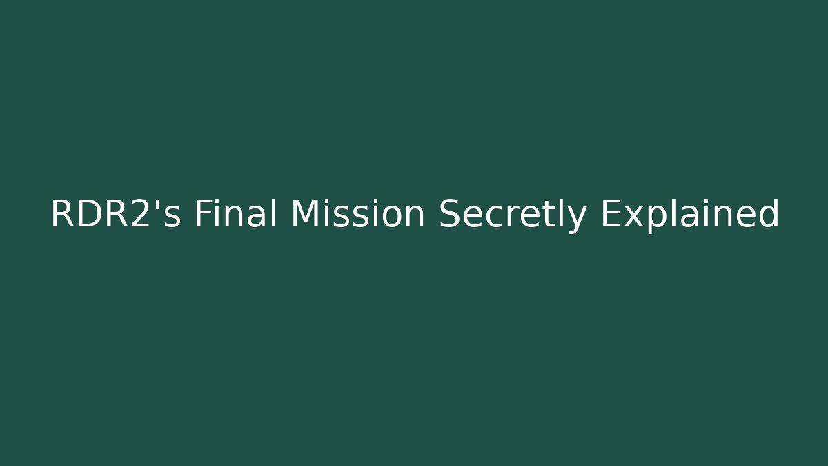 RDR2's Final Mission Secretly Explained - Critter Realm