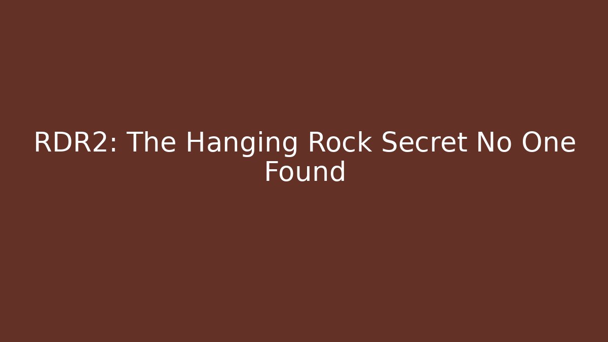 RDR2: The Hanging Rock Secret No One Found