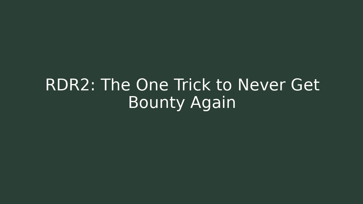 RDR2: The One Trick to Never Get Bounty Again