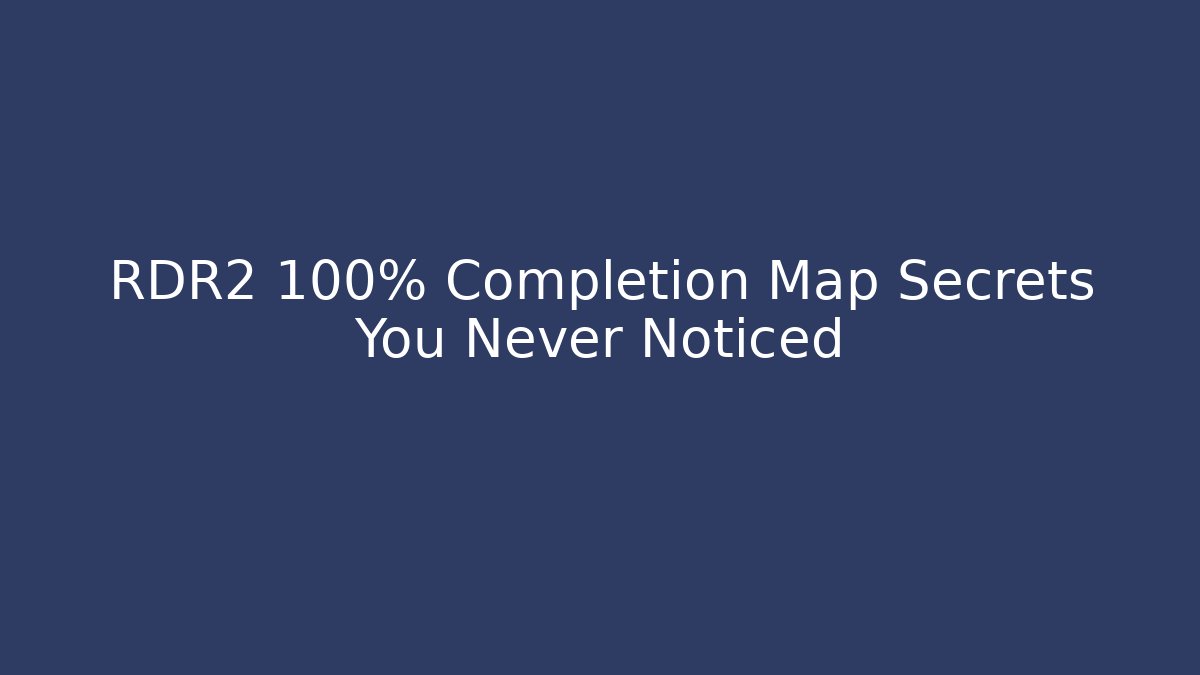 RDR2 100% Completion Map Secrets You Never Noticed - Critter Realm