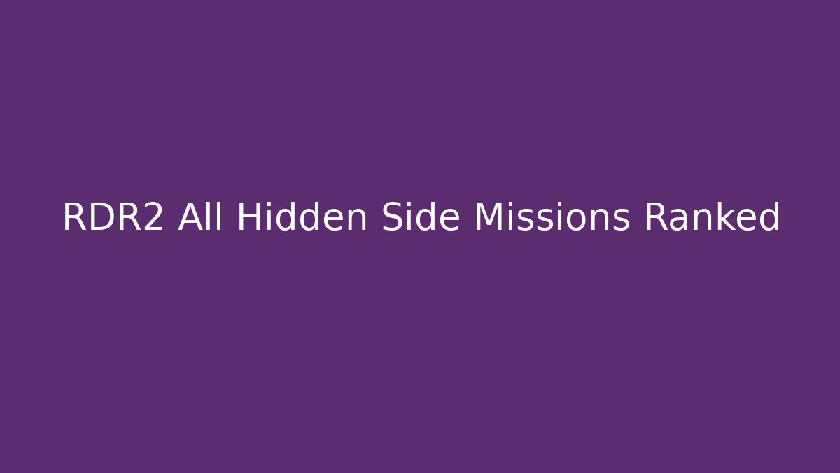RDR2 All Hidden Side Missions Ranked