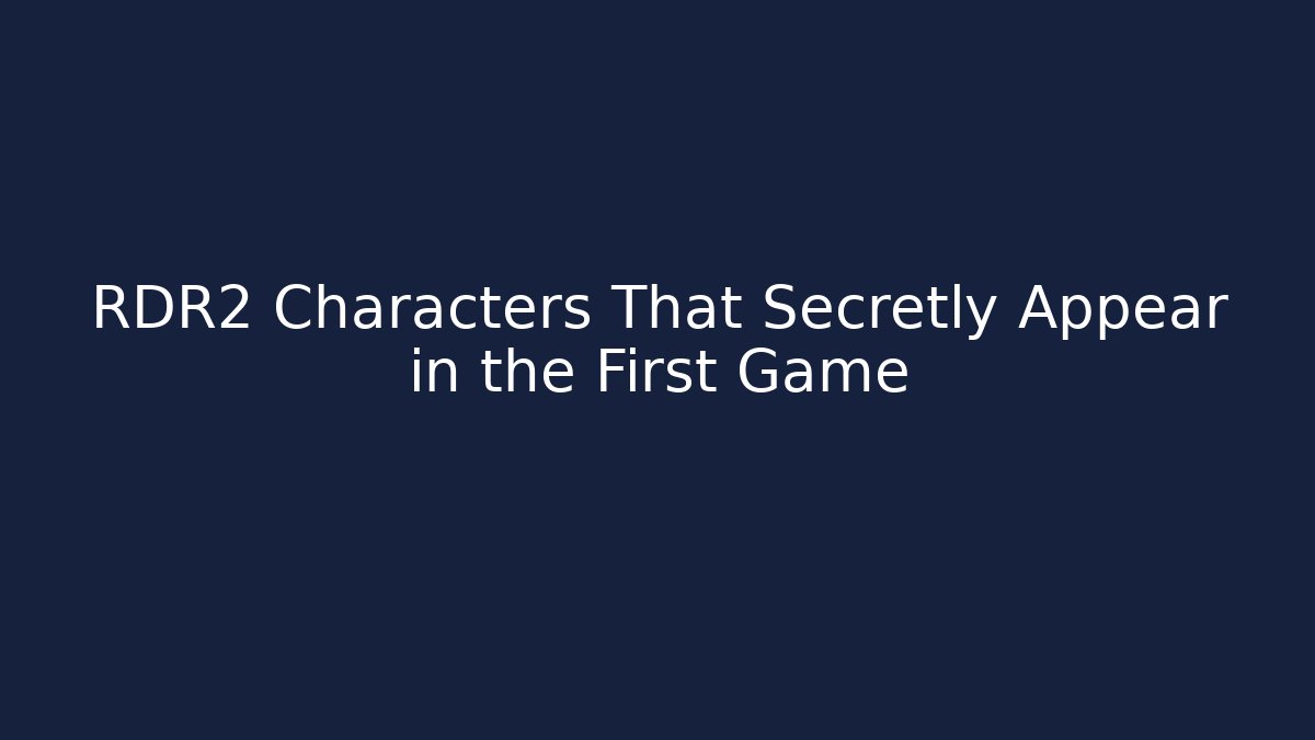 RDR2 Characters That Secretly Appear in the First Game - Critter Realm