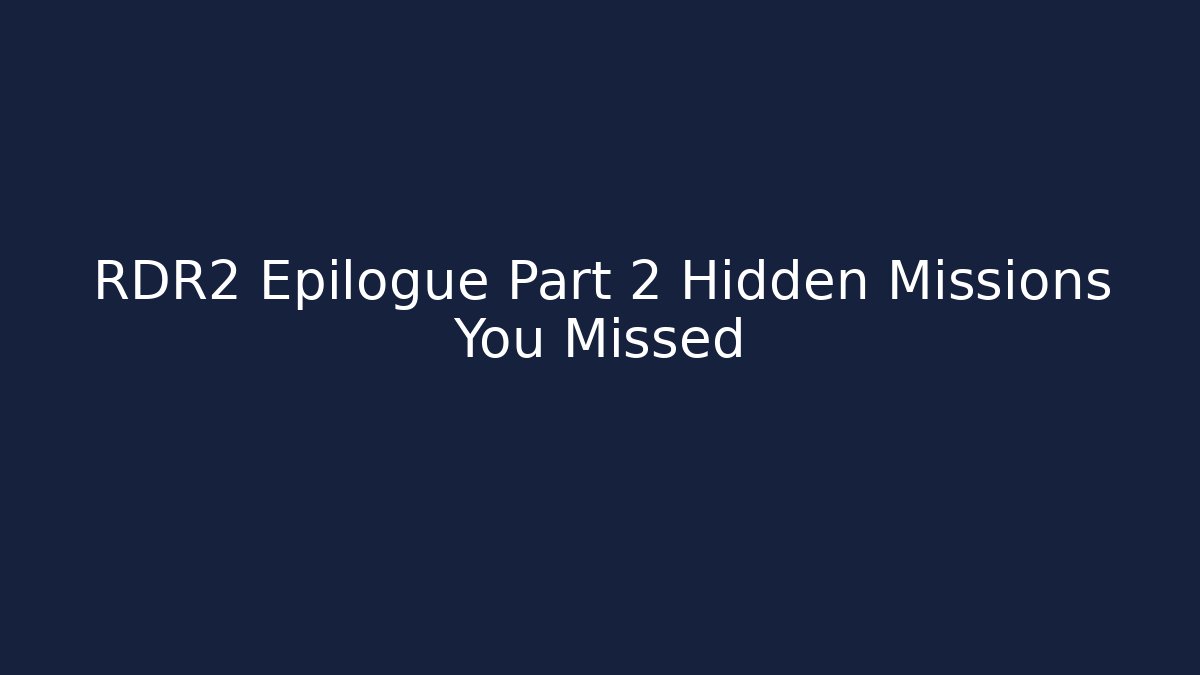 RDR2 Epilogue Part 2 Hidden Missions You Missed - Critter Realm