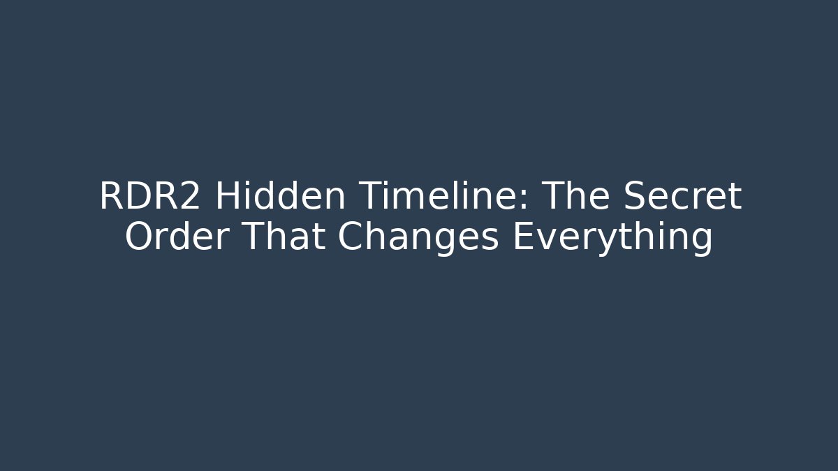 RDR2 Hidden Timeline: The Secret Order That Changes Everything - Critter Realm