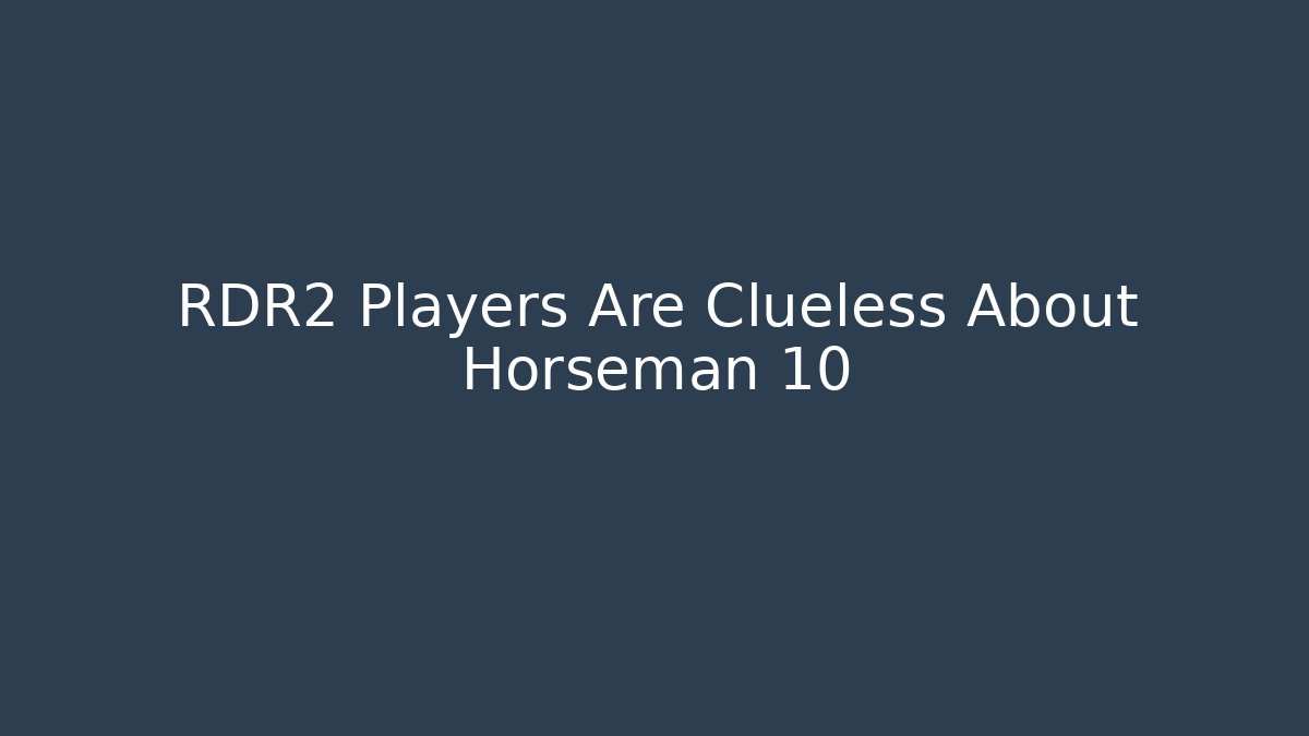 RDR2 Players Are Clueless About Horseman 10
