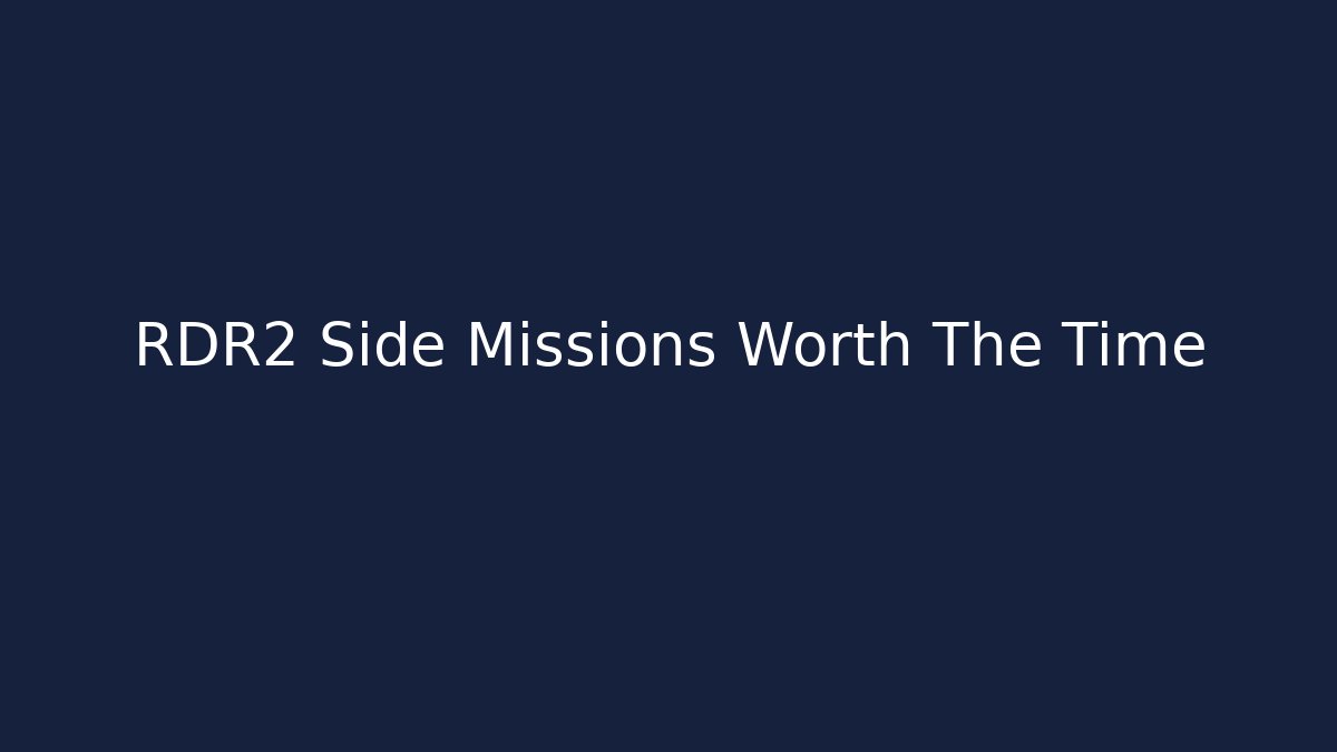 RDR2 Side Missions Worth The Time