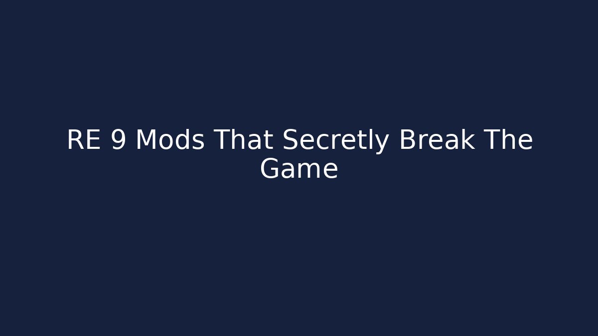 RE 9 Mods That Secretly Break The Game