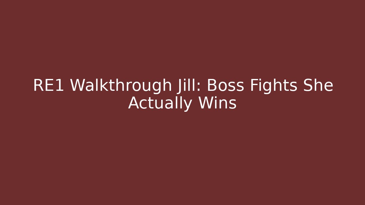 RE1 Walkthrough Jill: Boss Fights She Actually Wins