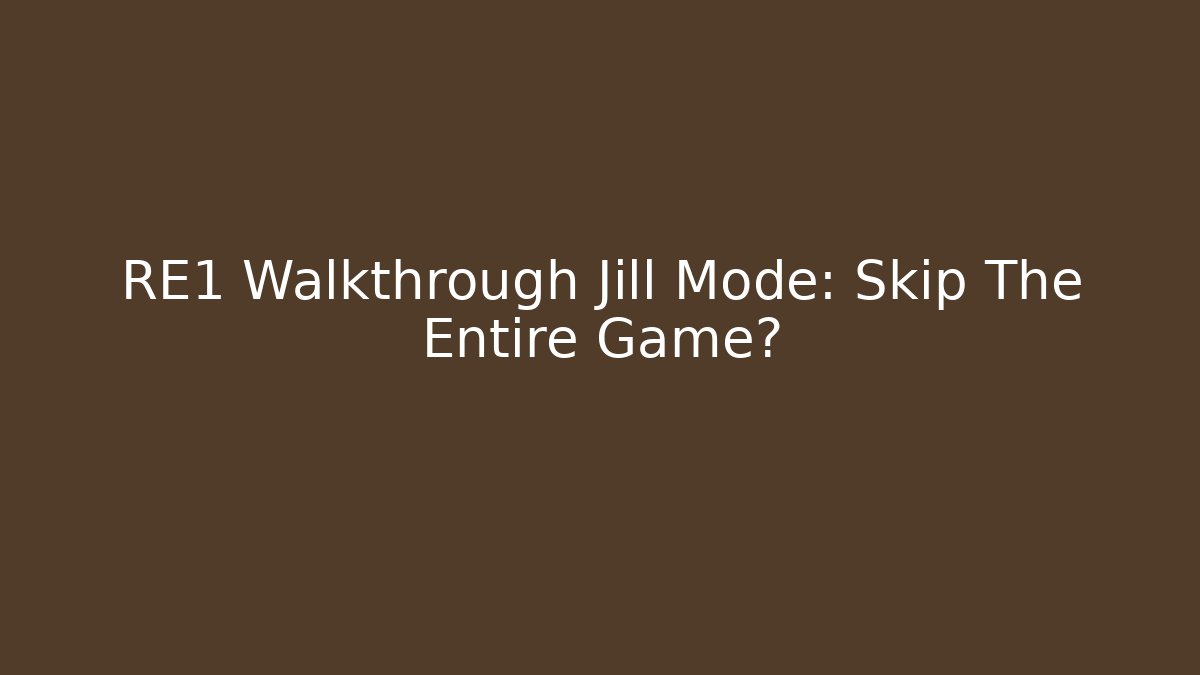 RE1 Walkthrough Jill Mode: Skip The Entire Game? - Critter Realm