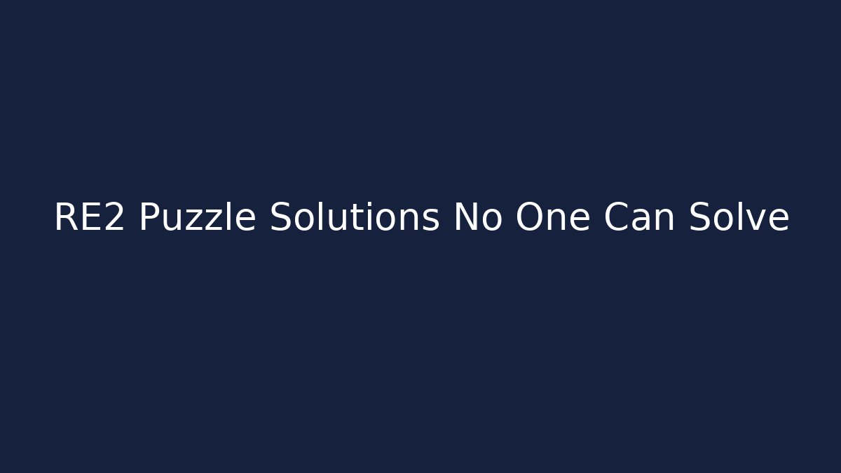 RE2 Puzzle Solutions No One Can Solve - Critter Realm