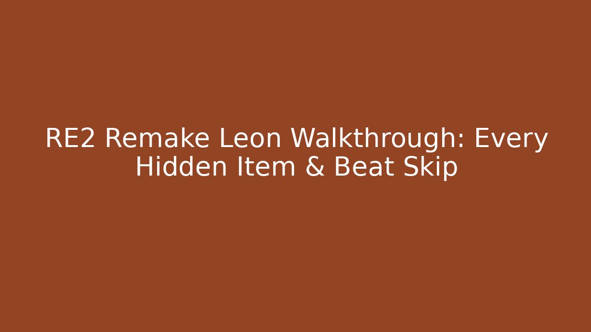 RE2 Remake Leon Walkthrough: Every Hidden Item & Beat Skip - Critter Realm
