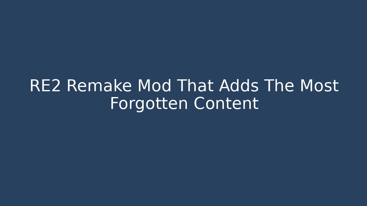 RE2 Remake Mod That Adds The Most Forgotten Content