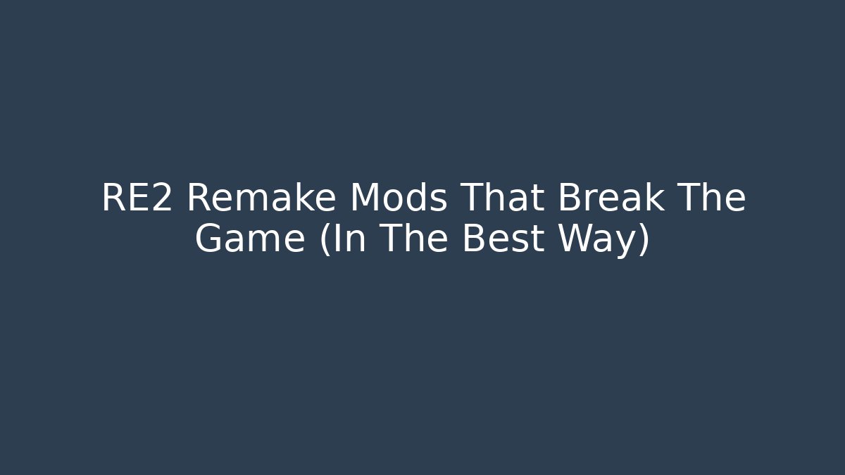 RE2 Remake Mods That Break The Game (In The Best Way)