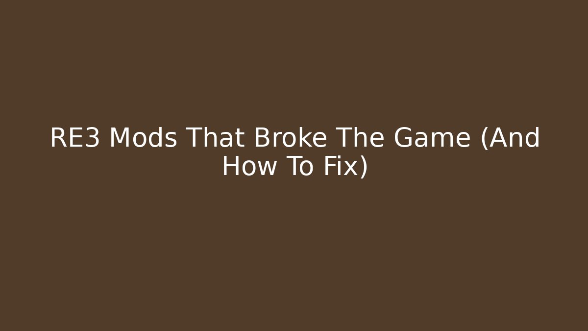 RE3 Mods That Broke The Game (And How To Fix)