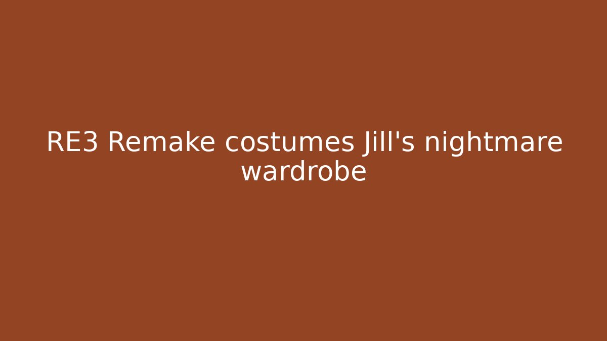 RE3 Remake costumes Jill's nightmare wardrobe - Critter Realm