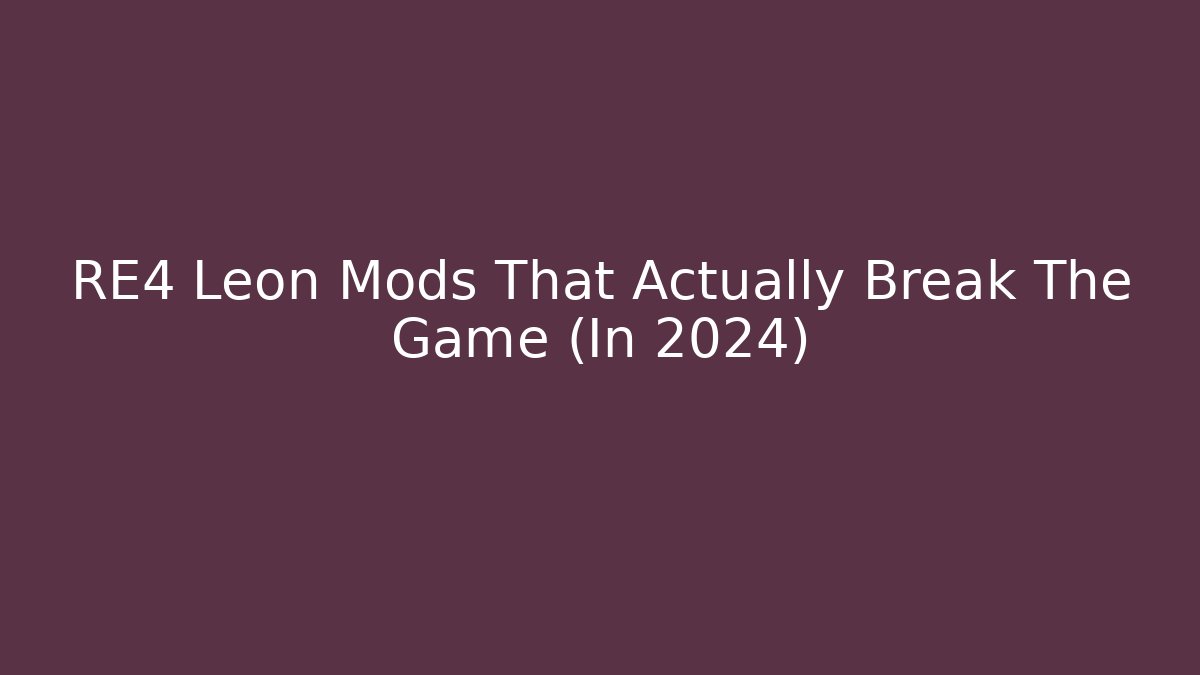 RE4 Leon Mods That Actually Break The Game (In 2024)