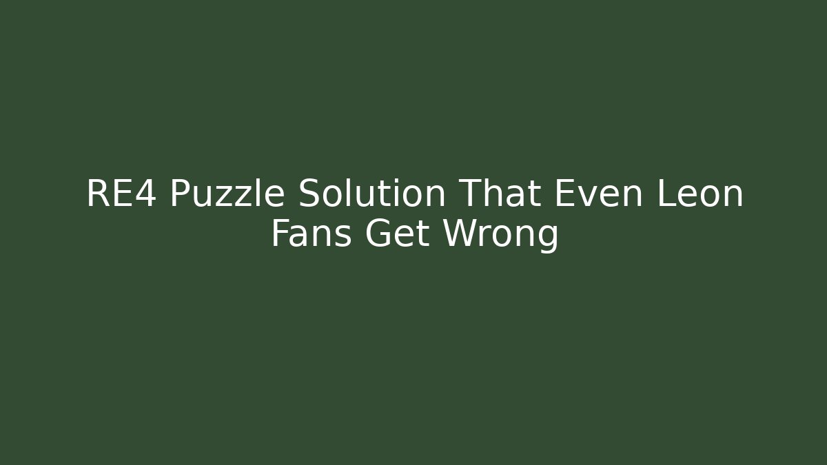 RE4 Puzzle Solution That Even Leon Fans Get Wrong