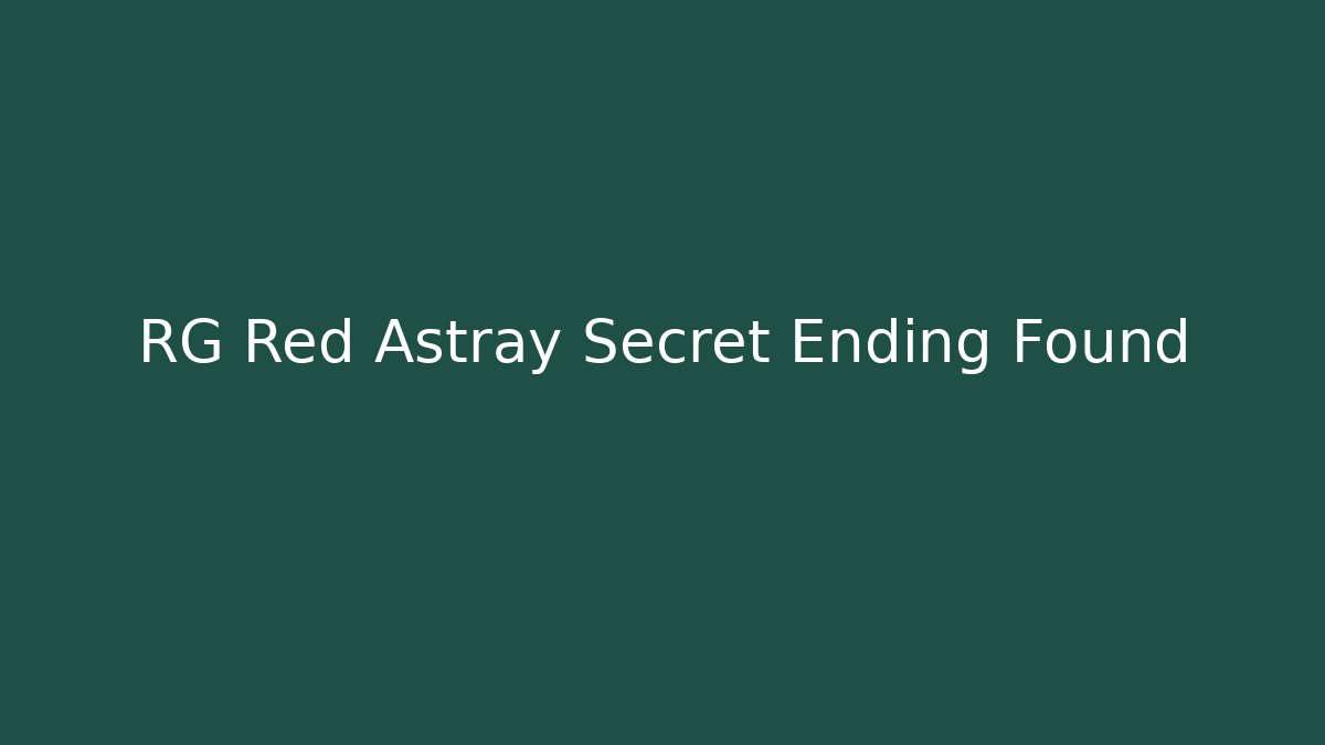 RG Red Astray Secret Ending Found - Critter Realm